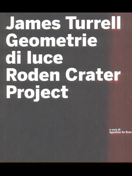James Turrell. Geometrie di luce. Roden crater. Con CD-ROM - 3
