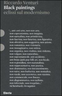 Black paintings. Eclissi sul modernismo. Ediz. illustrata - Riccardo Venturi - copertina
