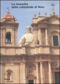 La rinascita della cattedrale di Noto. Ediz. illustrata - copertina