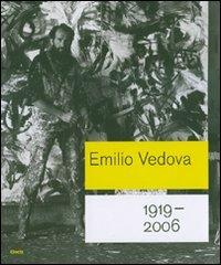 Emilio Vedova 1919-2006. Catalogo della mostra (Roma, 6 ottobre 2007-6 gennaio 2008; Berlino, 25 gennaio-20 aprile 2008). Ediz. illustrata - copertina