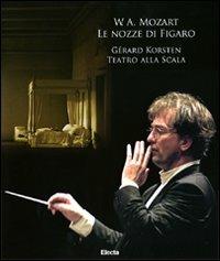 W. A. Mozart. Le nozze di Figaro. Gerard Korsten. Teatro alla Scala. Con 3 CD Audio. Con DVD - copertina