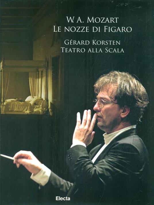W. A. Mozart. Le nozze di Figaro. Gerard Korsten. Teatro alla Scala. Con 3 CD Audio. Con DVD - copertina