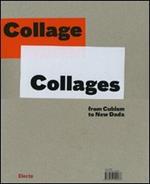 Collage-Collages. From cubism to new dada. Catalogo della mostra (Torino, 9 ottobre 2007-6 gennaio 2008)