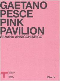 Pink Pavillion. Gaetano Pesce. Catalogo della mostra (Milano, ottobre 2007). Ediz. italiana e inglese - 4