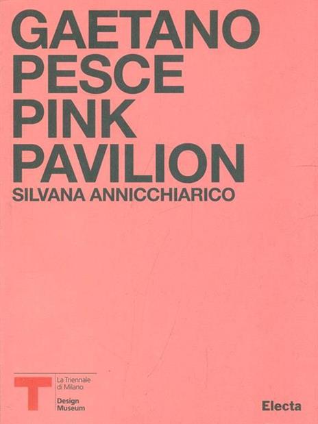 Pink Pavillion. Gaetano Pesce. Catalogo della mostra (Milano, ottobre 2007). Ediz. italiana e inglese - copertina