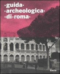 Guida archeologica di Roma. Ediz. illustrata - copertina