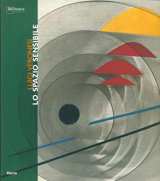 Luigi Veronesi. Lo spazio sensibile. Catalogo della mostra (Milano, 8 novembre-9 dicembre 2007). Ediz. italiana e inglese - Roberto Mutti,Luciano Caramel - 2