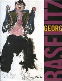 Georg Baselitz. Catalogo della mostra (Napoli, 18 maggio-15 settembre 2008) - copertina