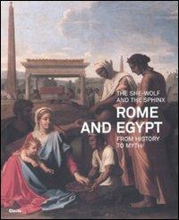 The she-wolf and the sphinx. Rome and Egypt from history to myth. Catalogo della mostra (Roma, 11 luglio-9 novembre 2008) - copertina