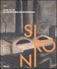 Sironi. Gli anni '40 e '50. Dal crollo dell'ideologia agli anni dell'Apocalisse. Catalogo della mostra (Milano, 29 febbraio-25 maggio 2008). Ediz. illustrata - copertina