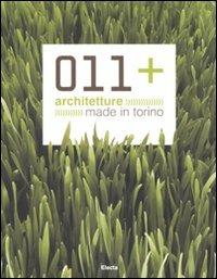 011+ architetture made in Torino. Ediz. italiana e inglese - copertina