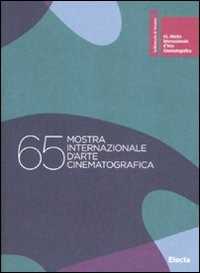 La Biennale di Venezia. 65ª mostra internazionale d'arte cinematografica. Ediz. italiana e inglese