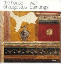 The house of Augustus. Wall paintings. Ediz. illustrata - Irene Iacopi - copertina