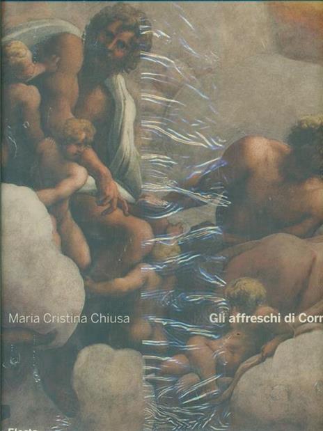 Gli affreschi di Correggio - M. Cristina Chiusa - 2
