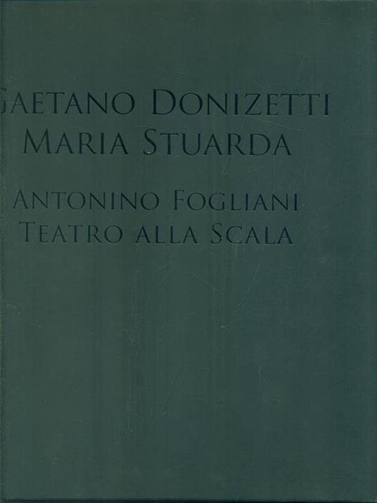 Gaetano Donizetti. Maria Stuarda. Antonino Fogliani. Teatro alla Scala. Con DVD-ROM. Con 2 CD Audio - 2