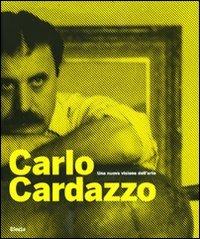 Carlo Cardazzo. Una nuova visione dell'arte. Catalogo della mostra (Venezia, 1 novembre 2008-9 febbraio 2009). Ediz. illustrata - copertina
