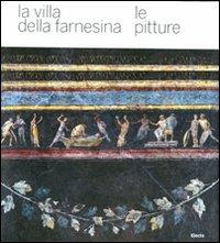 La villa della Farnesina. Le pitture - Eric M. Moormann,Stephan T. Mols - copertina