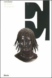 Ercolano, tre secoli di scoperte. Catalogo della mostra (Napoli, 16 ottobre 2008-13 aprile 2009) - copertina