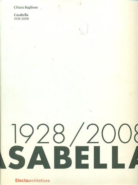 Casabella. 1928-2008 - Chiara Baglione - copertina