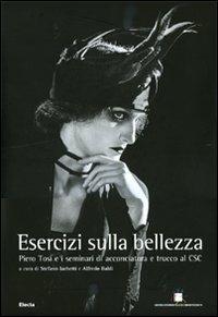 Esercizi sulla bellezza. Piero Tosi e i seminari di acconciatura e trucco al CSC - copertina