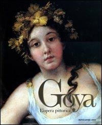 Goya. L'opera pittorica - Francisco Calvo Serraller - copertina