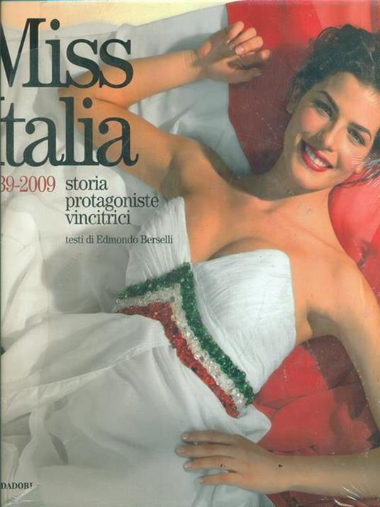 Miss Italia. 1939-2009. Storia, protagoniste, vincitrici. Ediz. illustrata - Edmondo Berselli - copertina