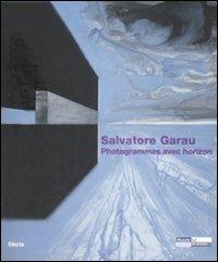 Salvatore Garau. Photogrammes avec horizon. Catalogo della mostra (Saint-Etienne Métropole, 23 fabbraio-26 aprile 2009) - copertina