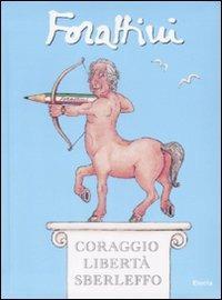 Forattini. Coraggio libertà sberleffo. Catalogo della mostra (Milano, 3 luglio-27 settembre) - copertina