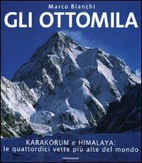 Gli ottomila. Harakorum e Himalaya: le quattordici vette più alte del mondo. Ediz. illustrata - Marco Bianchi - 4
