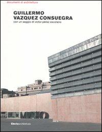 Guillermo Vazquez Consuegra. Ediz. illustrata - copertina