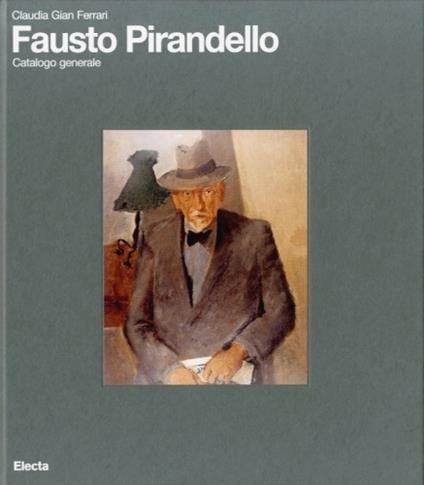 Fausto Pirandello. Catalogo generale. Ediz. illustrata - Claudia Gian Ferrari - copertina