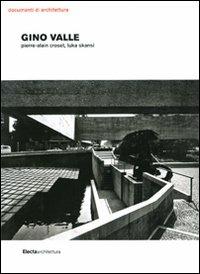 Gino Valle. Ediz. illustrata - Pierre-Alain Croset,Luka Skansi - copertina