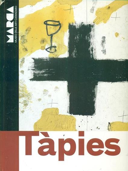 Antoni Tàpies. Catalogo della mostra (Catanzaro, 12 dicembre 2009-14 marzo 2010). Ediz. italiana e inglese - copertina