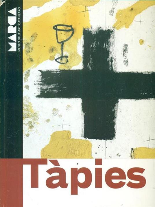 Antoni Tàpies. Catalogo della mostra (Catanzaro, 12 dicembre 2009-14 marzo 2010). Ediz. italiana e inglese - copertina