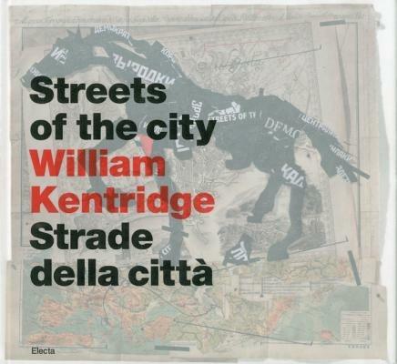 Kentridge. Streets. Ediz. illustrata - Lia Rumma,Achille Bonito Oliva - copertina