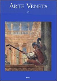 Arte veneta. Rivista di storia dell'arte. Vol. 65 - copertina
