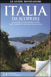 Italia da scoprire. Viaggiare in automobile verso mete insolite e lontane dalla folla. Con carta stradale 1:1.550.000 - copertina