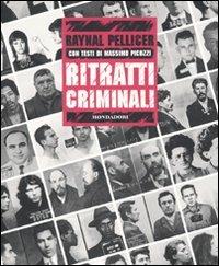 Ritratti criminali - Raynal Pellicer,Massimo Picozzi - 3