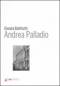 Andrea Palladio. Ediz. illustrata - Donata Battilotti - copertina