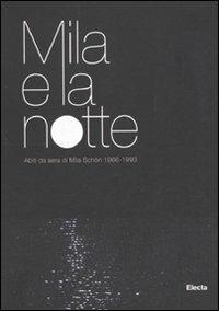 Mila e la notte. Abiti da sera di Mila Schön 1966-1993. Catalogo della mostra (Trieste, 20 dicembre 2009-10 aprile 2010). Ediz. illustrata - copertina