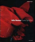 Alfa Romeo. Cuore sportivo. Ediz. illustrata