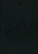 Double life. Ediz. illustrata