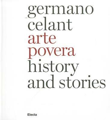 Arte povera. History and stories. Ediz. inglese - Germano Celant - copertina