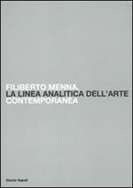 Filiberto Menna. La linea analitica dell'arte contemporanea. Catalogo della mostra (Salerno, 23 ottobre-4 novembre 2009). Ediz. illustrata