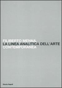 Filiberto Menna. La linea analitica dell'arte contemporanea. Catalogo della mostra (Salerno, 23 ottobre-4 novembre 2009). Ediz. illustrata - copertina