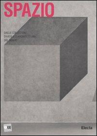 Spazio. Dalle collezioni d'arte e d'architettura del MAXXI. Ediz. illustrata - copertina