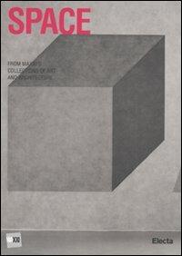 Space. From MAXXI's collections of art and architecture. Catalogo della mostra (Roma, 30 maggio 2010-23 gennaio 2011). Ediz. illustrata - copertina