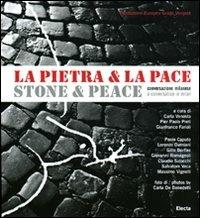 La pietra & la pace. Conversazione milanese-Stone & peace. A conversation in Milan. Ediz. bilingue - copertina