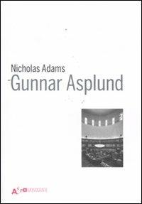 Gunnar Asplund. Ediz. illustrata - Nicholas Adams - copertina