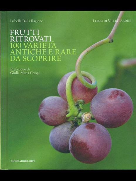Frutti ritrovati. 100 varietà antiche e rare da scoprire. Ediz. illustrata - Isabella Dalla Ragione - 3
